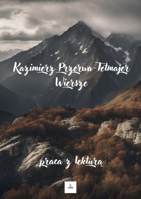 Zeszyt lekturowy - Kazimierz Przerwa-Tetmajer - poezja > Baz